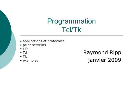 Programmation Tcl/Tk Raymond Ripp janvier 2009