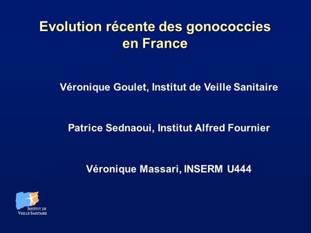 Evolution récente des gonococcies en France