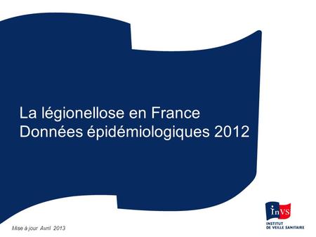 La légionellose en France Données épidémiologiques 2012