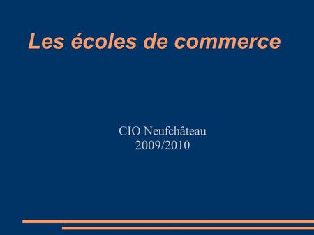 Les écoles de commerce CIO Neufchâteau 2009/2010.