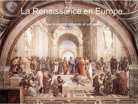 La Renaissance en Europe.