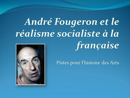 André Fougeron et le réalisme socialiste à la française