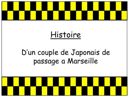 Histoire Dun couple de Japonais de passage a Marseille.