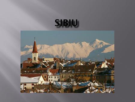 SIBIU. Emplacement Sibiu est situé près du centre géographique de la Roumanie, dans le sud de la Transylvanie. Le climat de Sibiu est tempéré-continental.