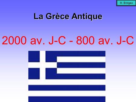 La Grèce Antique 2000 av. J-C av. J-C