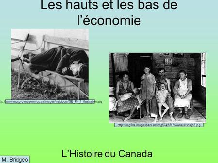 Les hauts et les bas de léconomie LHistoire du Canada M. Bridgeo