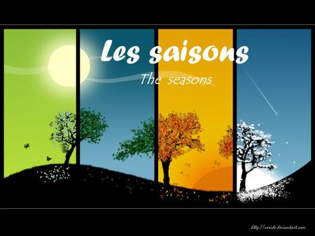 Les saisons The seasons