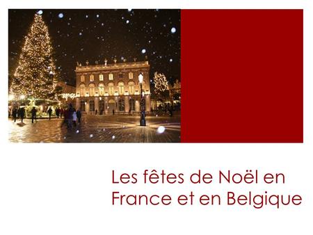 Les fêtes de Noël en France et en Belgique