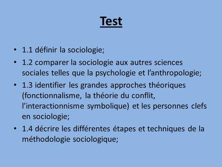Test 1.1 définir la sociologie;
