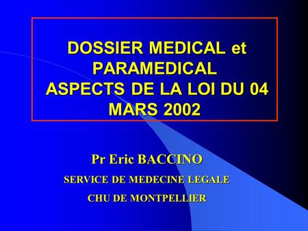 DOSSIER MEDICAL et PARAMEDICAL ASPECTS DE LA LOI DU 04 MARS 2002