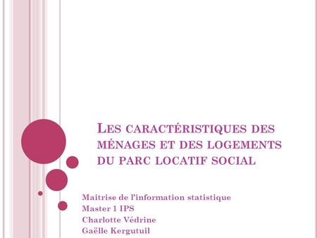 Maitrise de l’information statistique Master 1 IPS Charlotte Védrine