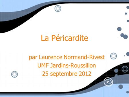 par Laurence Normand-Rivest UMF Jardins-Roussillon 25 septembre 2012