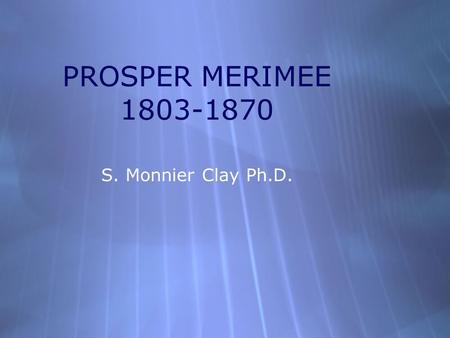 PROSPER MERIMEE 1803-1870 S. Monnier Clay Ph.D..