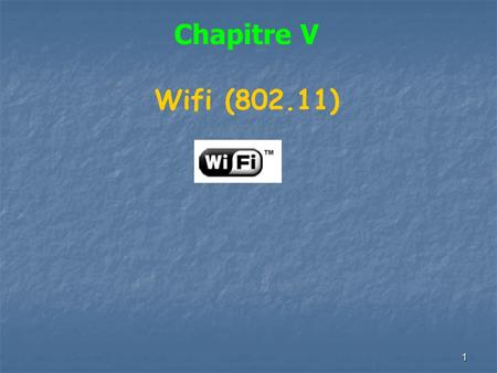 1 Chapitre V Wifi (802.11). 2 Sommaire I.Introduction II.Pourquoi déployer un réseau sans fil aujourd'hui ? III.Les catégories de réseaux sans fils.