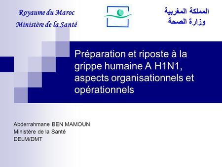 Abderrahmane BEN MAMOUN Ministère de la Santé DELM/DMT