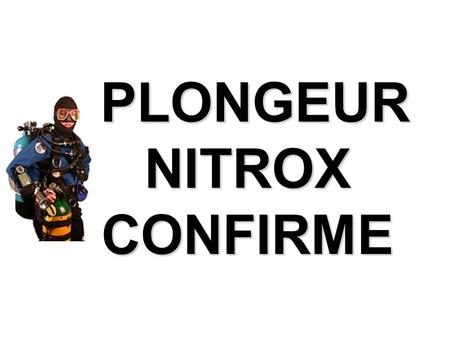 PLONGEUR NITROX CONFIRME