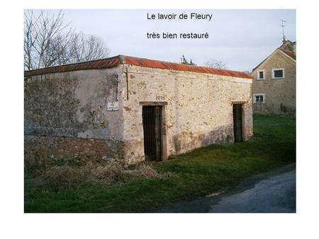 Le lavoir de Fleury très bien restauré. Le lavoir de Grand-Bréau super bien restauré il est magnifique.