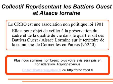 Collectif Représentant les Battiers Ouest et Alsace lorraine Le CRBO est une association non politique loi 1901 Elle a pour objet de veiller à la préservation.