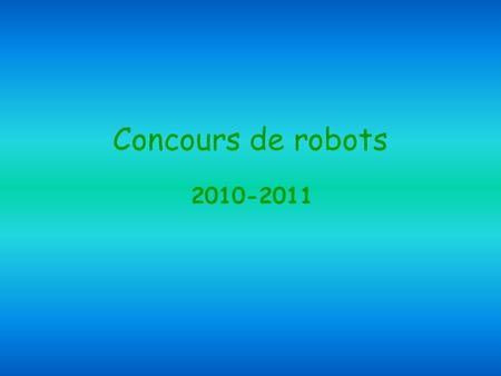 Concours de robots 2010-2011.