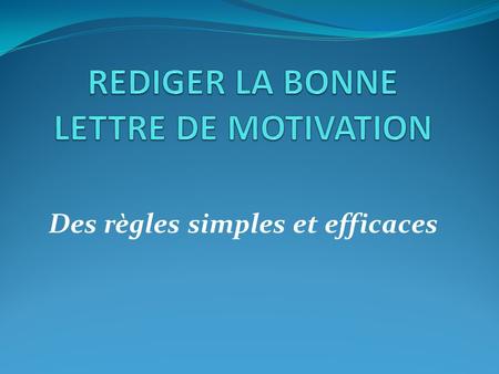 REDIGER LA BONNE LETTRE DE MOTIVATION