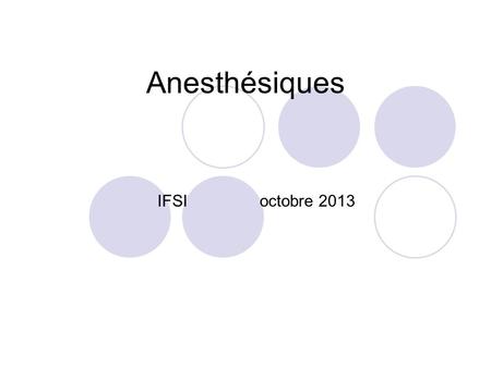 Anesthésiques IFSI octobre 2013.