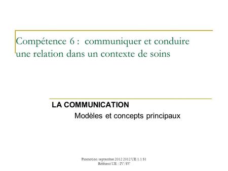 LA COMMUNICATION Modèles et concepts principaux