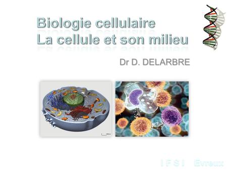 Biologie cellulaire La cellule et son milieu