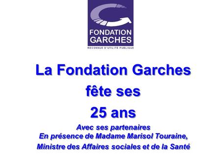 La Fondation Garches fête ses 25 ans