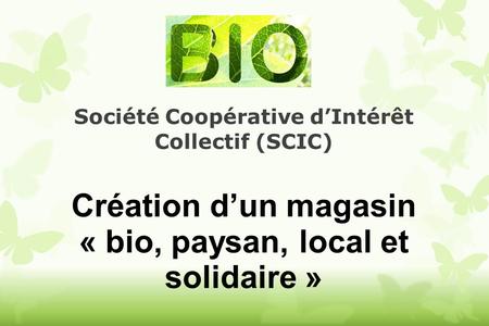 Création d’un magasin « bio, paysan, local et solidaire »
