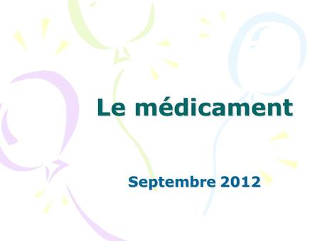Le médicament Septembre 2012.