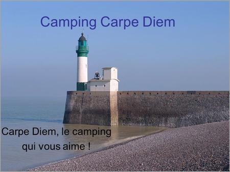 Carpe Diem, le camping qui vous aime !
