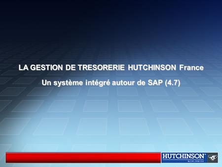LA GESTION DE TRESORERIE HUTCHINSON France