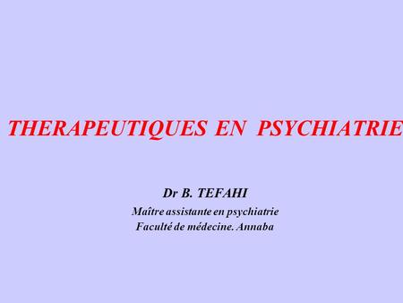 THERAPEUTIQUES EN PSYCHIATRIE