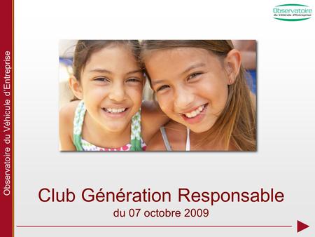 Observatoire du Véhicule dEntreprise Club Génération Responsable du 07 octobre 2009.