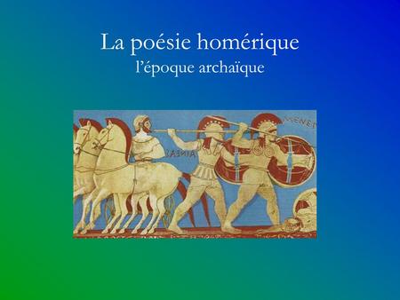 La poésie homérique l’époque archaïque