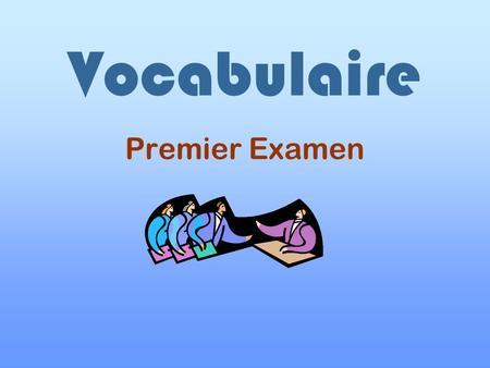Vocabulaire Premier Examen.