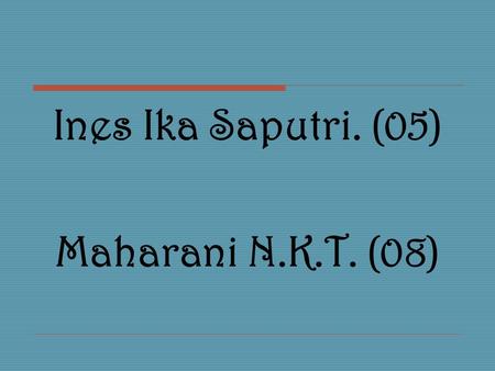 Ines Ika Saputri. (05) Maharani N.K.T. (08). Linterrogation Il y a manières de poser une question =
