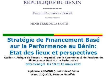REPUBLIQUE DU BENIN Fraternité- Justice- Travail