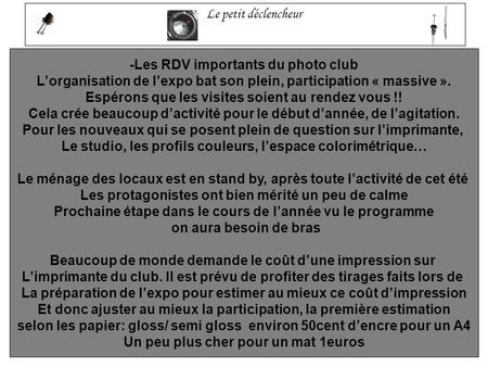 Le petit déclencheur -Les RDV importants du photo club Lorganisation de lexpo bat son plein, participation « massive ». Espérons que les visites soient.