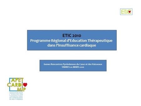 ETIC 2010 Programme Régional d’Education Thérapeutique