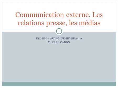 Communication externe. Les relations presse, les médias