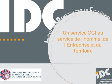 Un service CCI au service de l’homme ,de l’Entreprise et du Territoire