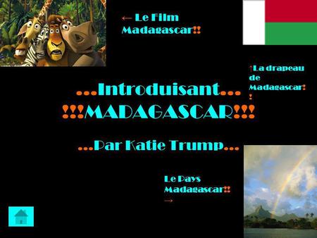 …Introduisant… !!!MADAGASCAR!!!