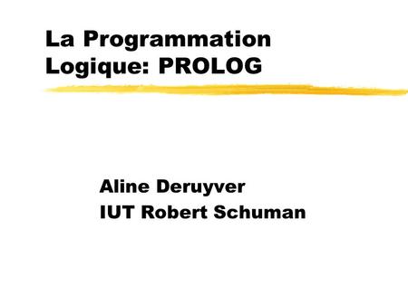 La Programmation Logique: PROLOG