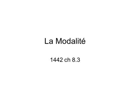 La Modalité 1442 ch 8.3.