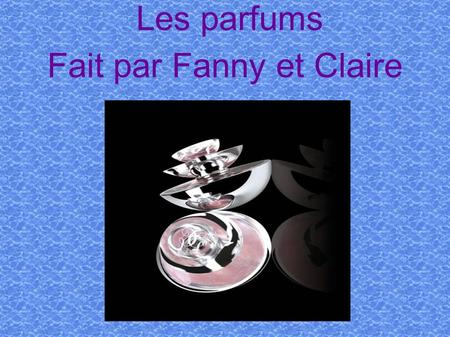 Les parfums Fait par Fanny et Claire