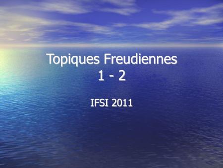 Topiques Freudiennes 1 - 2