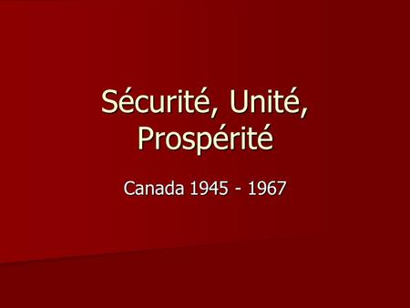 Sécurité, Unité, Prospérité Canada 1945 - 1967. Hiroshima.