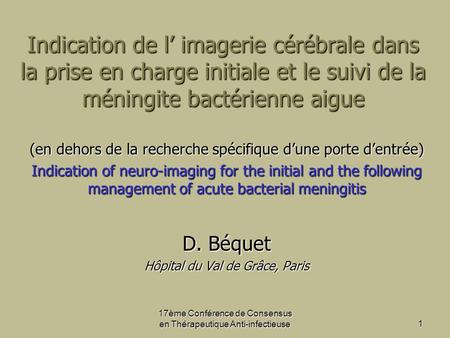 Indication de l’ imagerie cérébrale dans la prise en charge initiale et le suivi de la méningite bactérienne aigue (en dehors de la recherche spécifique.