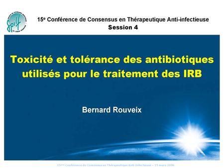 Toxicité et tolérance des antibiotiques utilisés pour le traitement des IRB
